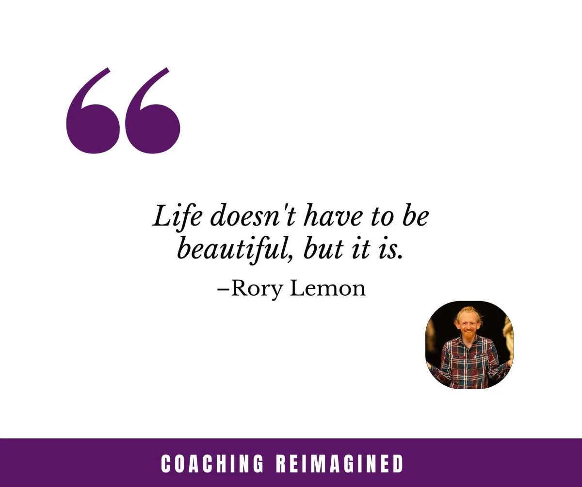 Life doesn't have to be beautiful, but it is. — Rory Lemon